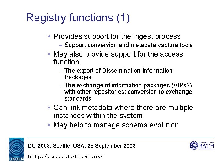 Registry functions (1) • Provides support for the ingest process – Support conversion and Registry functions (1) • Provides support for the ingest process – Support conversion and