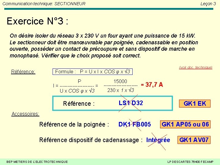 Communication technique: SECTIONNEUR Leçon 3 Exercice N° 3 : On désire isoler du réseau