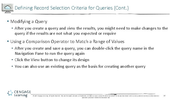 Defining Record Selection Criteria for Queries (Cont. ) • Modifying a Query • After