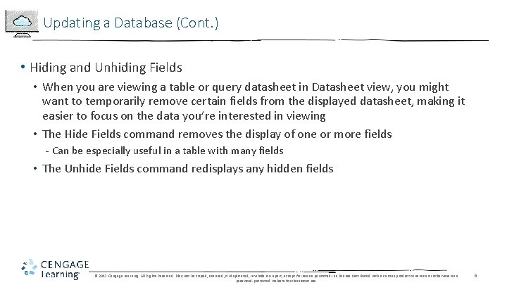 Updating a Database (Cont. ) • Hiding and Unhiding Fields • When you are