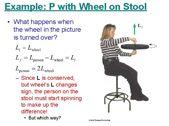 Example: P with Wheel on Stool • What happens when the wheel in the