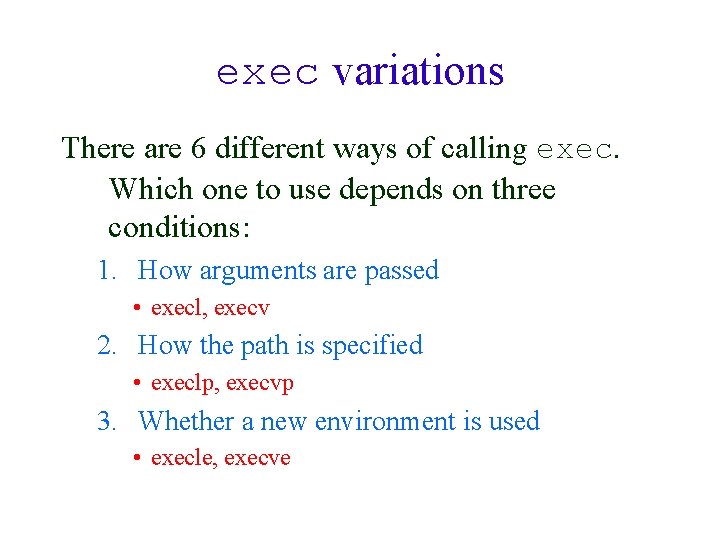 exec variations There are 6 different ways of calling exec. Which one to use