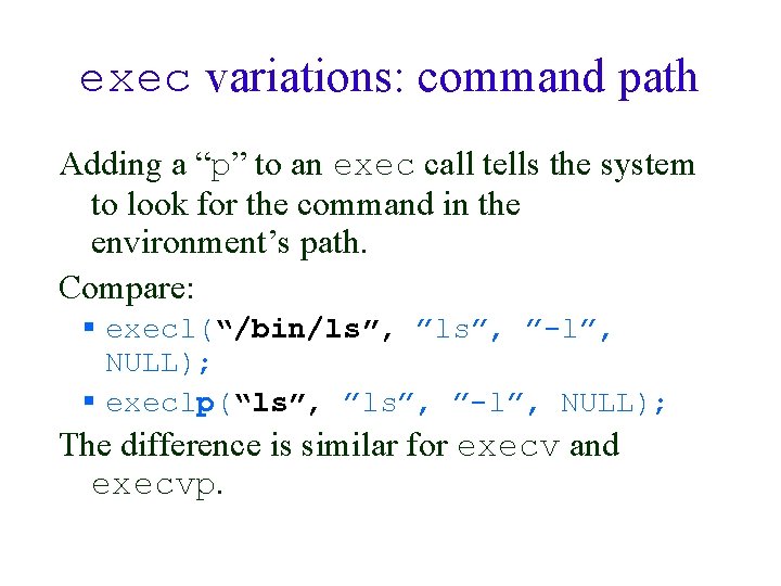 exec variations: command path Adding a “p” to an exec call tells the system