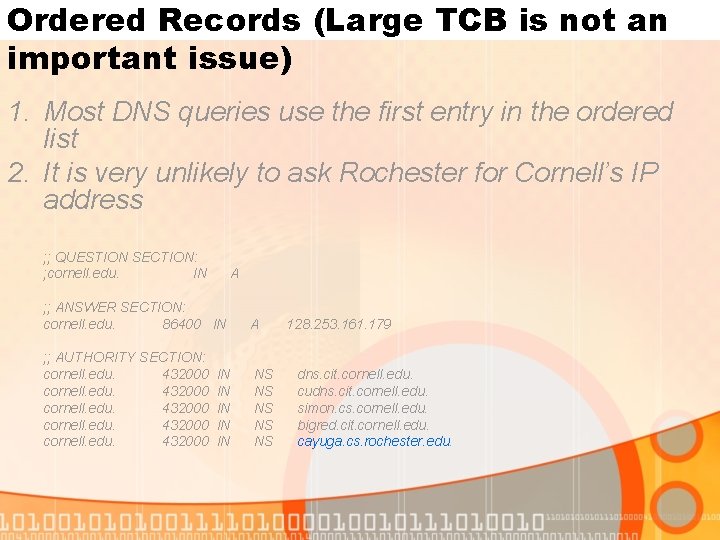 Ordered Records (Large TCB is not an important issue) 1. Most DNS queries use
