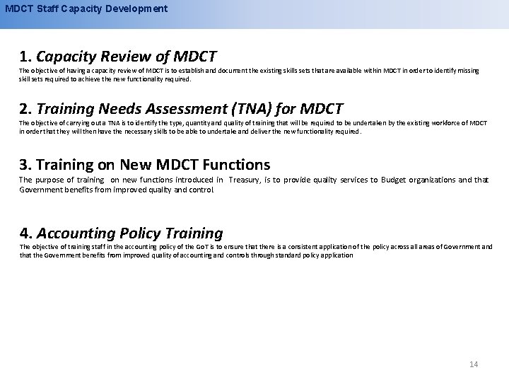 MDCT Staff Capacity Development 1. Capacity Review of MDCT The objective of having a