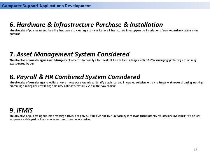 Computer Support Applications Development 6. Hardware & Infrastructure Purchase & Installation The objective of