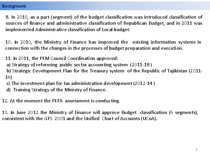 Background 8. In 2010, as a part (segment) of the budget classification was introduced