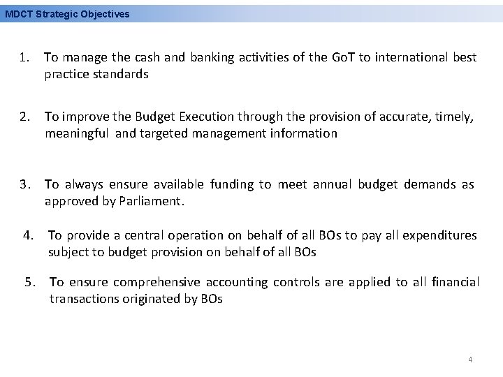 MDCT Strategic Objectives 1. To manage the cash and banking activities of the Go.