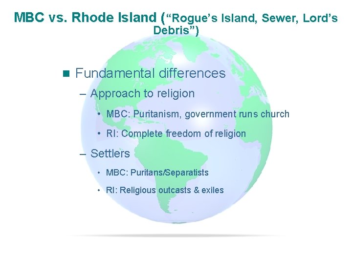 Slide 11 MBC vs. Rhode Island (“Rogue’s Island, Sewer, Lord’s Debris”) n Fundamental differences