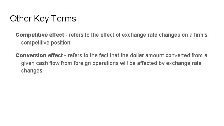 Other Key Terms Competitive effect - refers to the effect of exchange rate changes