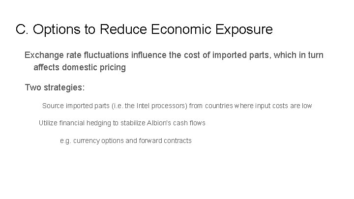 C. Options to Reduce Economic Exposure Exchange rate fluctuations influence the cost of imported