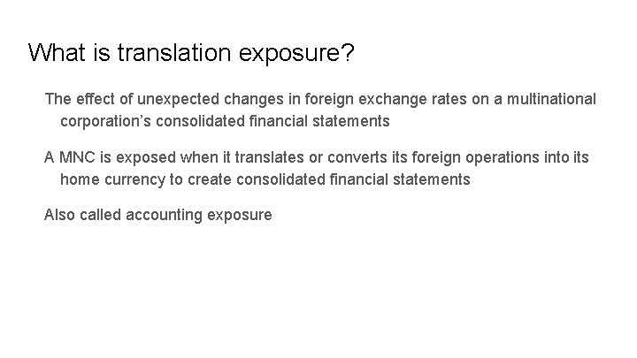 What is translation exposure? The effect of unexpected changes in foreign exchange rates on