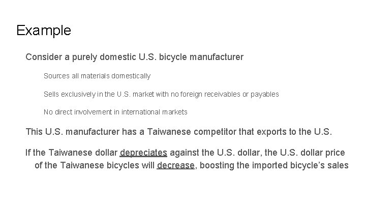 Example Consider a purely domestic U. S. bicycle manufacturer Sources all materials domestically Sells