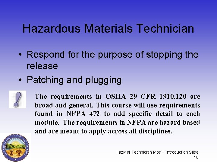 Hazardous Materials Technician • Respond for the purpose of stopping the release • Patching Hazardous Materials Technician • Respond for the purpose of stopping the release • Patching