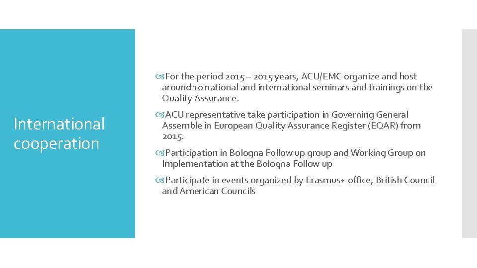  For the period 2015 – 2015 years, ACU/EMC organize and host around 10