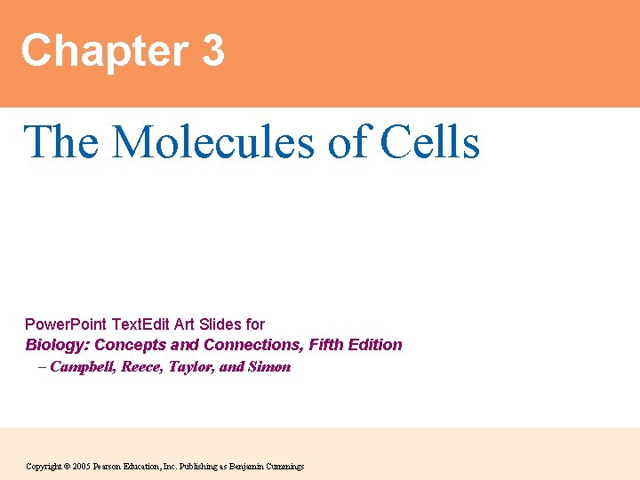 Chapter 3 The Molecules of Cells Power. Point Text. Edit Art Slides for Biology: