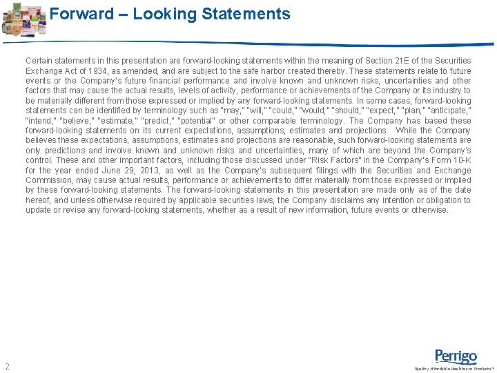 Forward – Looking Statements Certain statements in this presentation are forward-looking statements within the Forward – Looking Statements Certain statements in this presentation are forward-looking statements within the