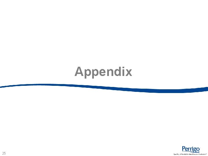 Appendix 25 Quality Affordable Healthcare Products™ Appendix 25 Quality Affordable Healthcare Products™