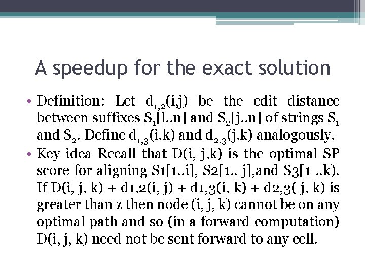 A speedup for the exact solution • Definition: Let d 1, 2(i, j) be