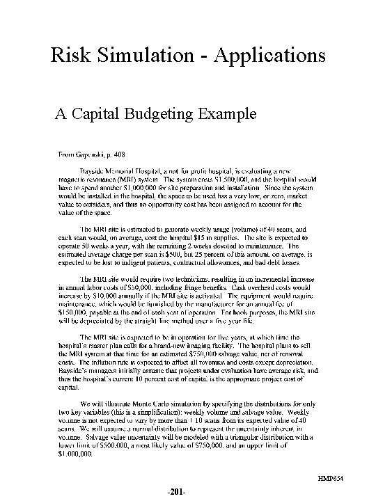 Risk Simulation - Applications A Capital Budgeting Example HMP 654 -201 - 