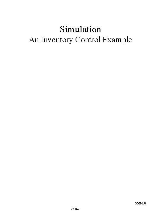 Simulation An Inventory Control Example HMP 654 -216 - 