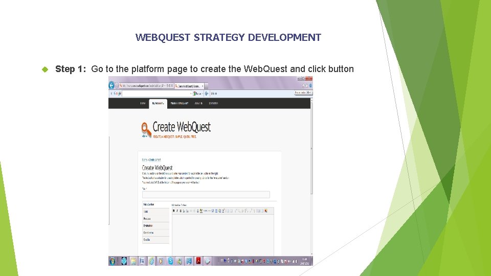 WEBQUEST STRATEGY DEVELOPMENT Step 1: Go to the platform page to create the Web.
