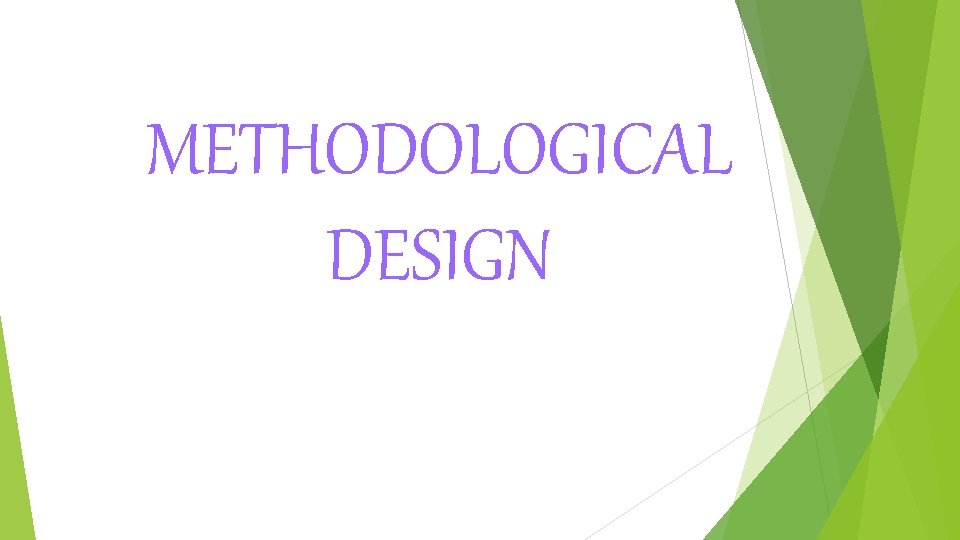METHODOLOGICAL DESIGN 