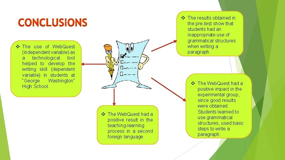  The results obtained in the pre-test show that students had an inappropriate use