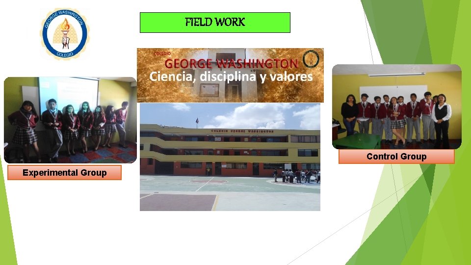 FIELD WORK Control Group Experimental Group 