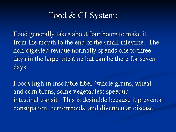 Food & GI System: Food generally takes about four hours to make it from Food & GI System: Food generally takes about four hours to make it from