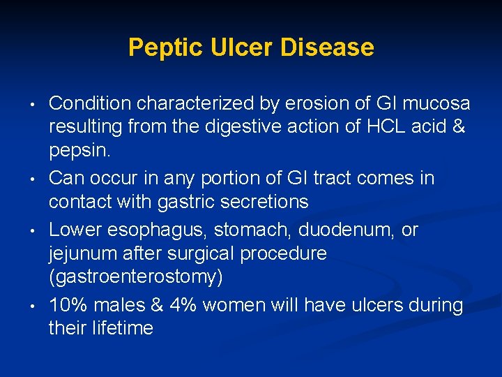 Peptic Ulcer Disease • • Condition characterized by erosion of GI mucosa resulting from Peptic Ulcer Disease • • Condition characterized by erosion of GI mucosa resulting from