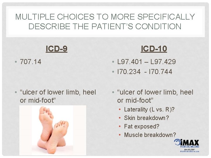 MULTIPLE CHOICES TO MORE SPECIFICALLY DESCRIBE THE PATIENT’S CONDITION ICD-9 ICD-10 • 707. 14