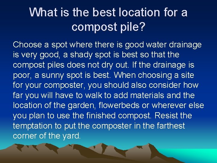 What is the best location for a compost pile? Choose a spot where there