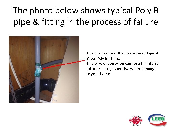 The photo below shows typical Poly B pipe & fitting in the process of