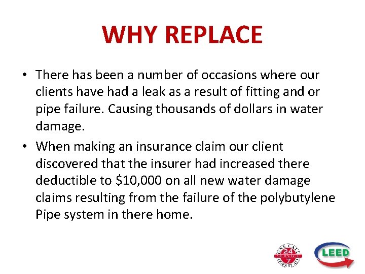 WHY REPLACE • There has been a number of occasions where our clients have