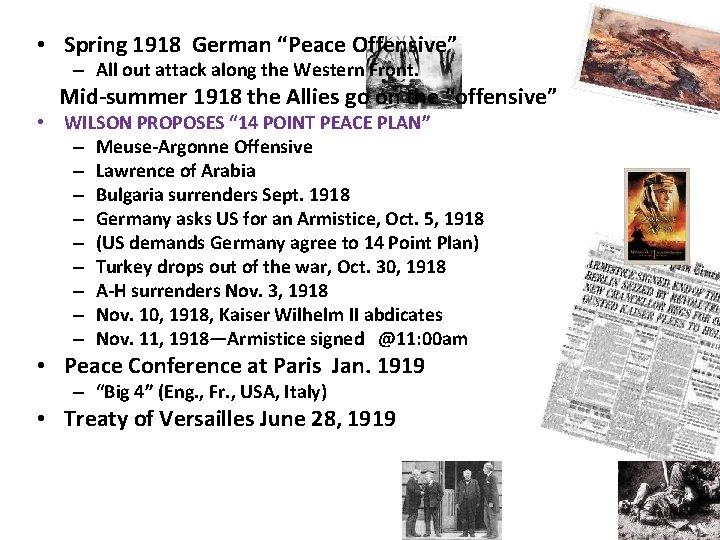  • Spring 1918 German “Peace Offensive” – All out attack along the Western