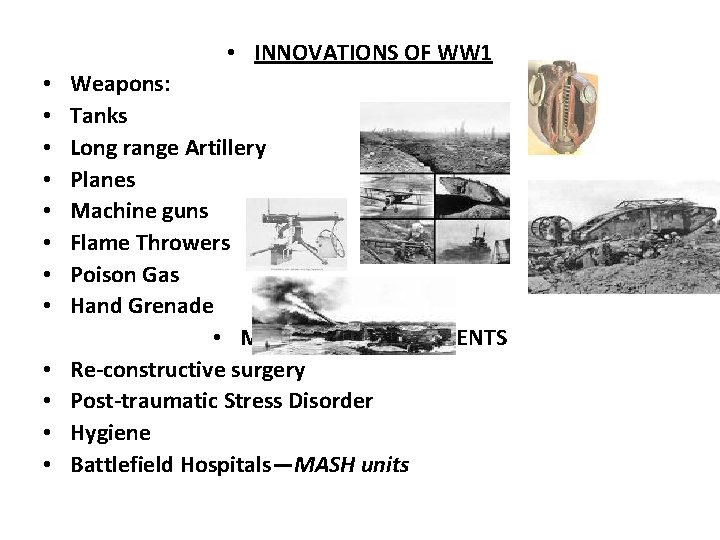  • INNOVATIONS OF WW 1 • • • Weapons: Tanks Long range Artillery