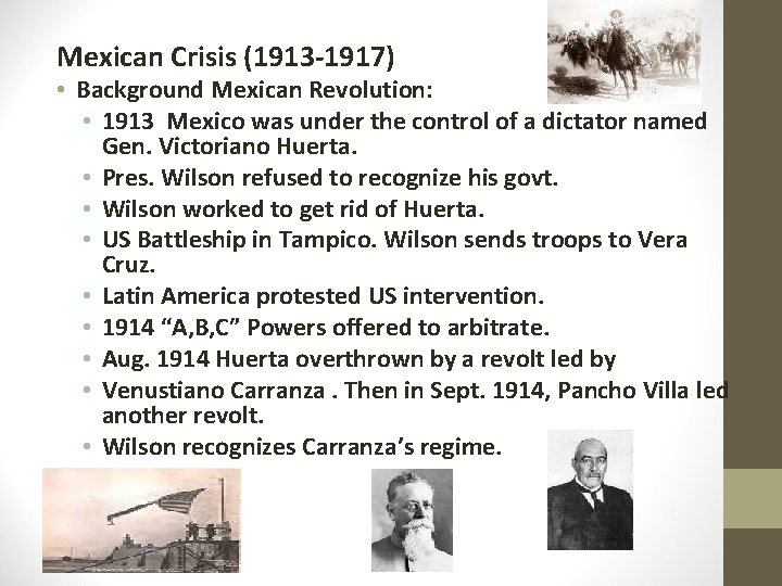 Mexican Crisis (1913 -1917) • Background Mexican Revolution: • 1913 Mexico was under the