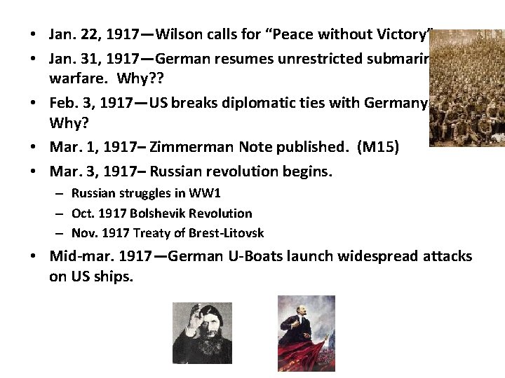  • Jan. 22, 1917—Wilson calls for “Peace without Victory” • Jan. 31, 1917—German