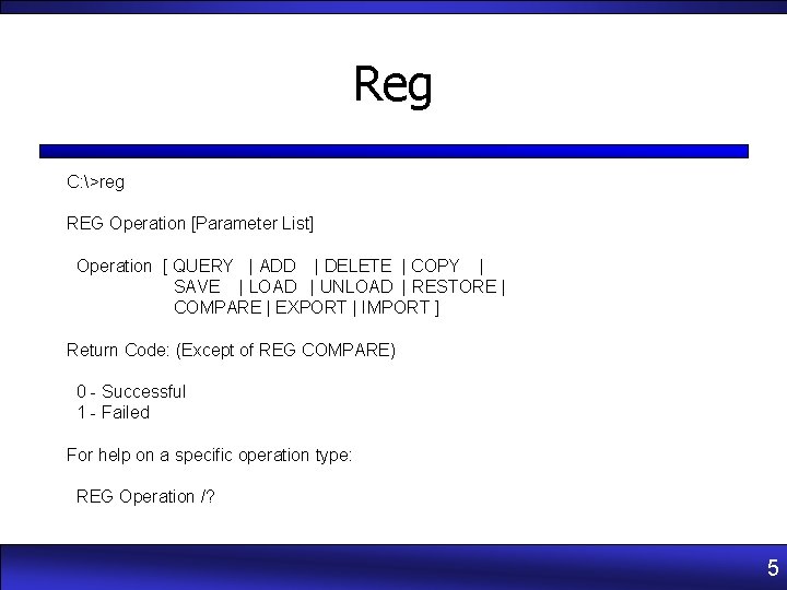 Reg C: >reg REG Operation [Parameter List] Operation [ QUERY | ADD | DELETE