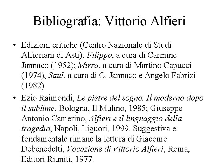 Bibliografia: Vittorio Alfieri • Edizioni critiche (Centro Nazionale di Studi Alfieriani di Asti): Filippo,