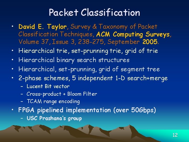 Packet Classification • David E. Taylor, Survey & Taxonomy of Packet Classification Techniques, ACM