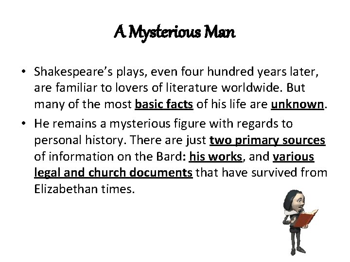 A Mysterious Man • Shakespeare’s plays, even four hundred years later, are familiar to