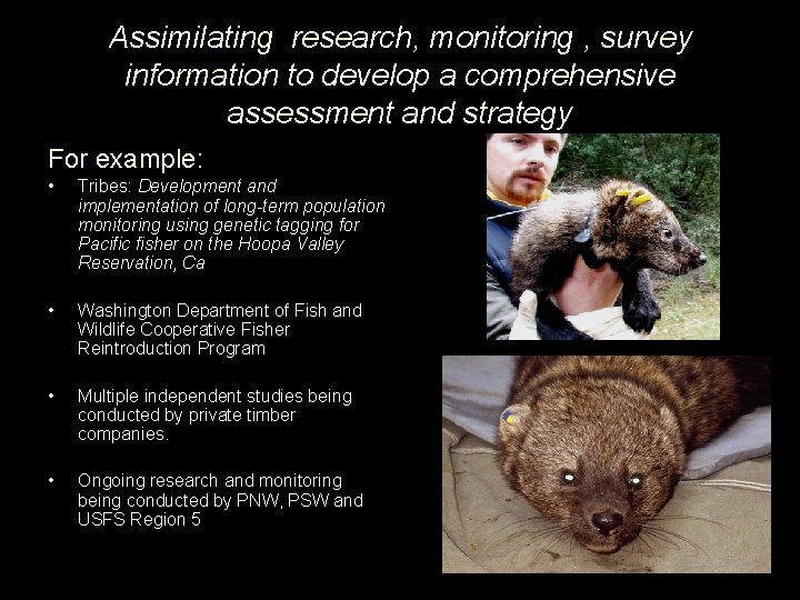 Assimilating research, monitoring , survey information to develop a comprehensive assessment and strategy For