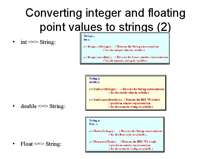 Converting integer and floating point values to strings (2) • int <=> String: •