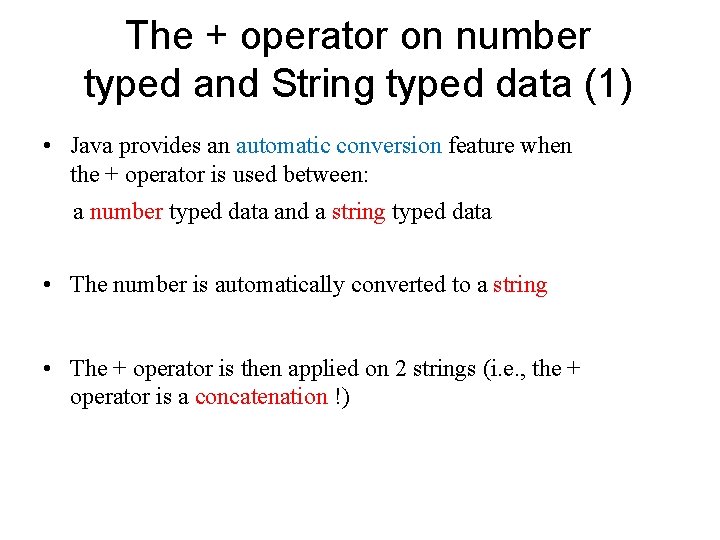 The + operator on number typed and String typed data (1) • Java provides