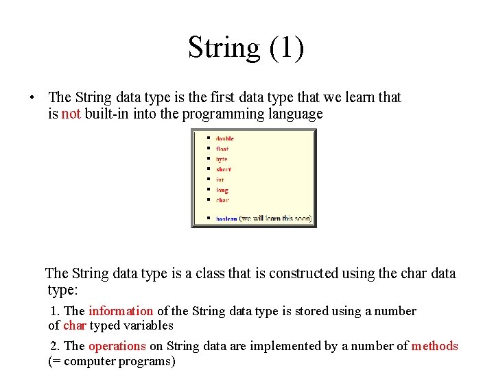 String (1) • The String data type is the first data type that we