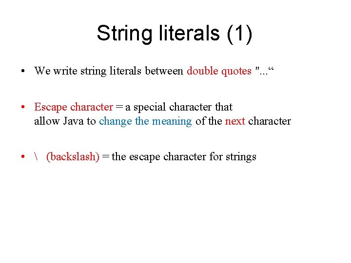 String literals (1) • We write string literals between double quotes ". . .