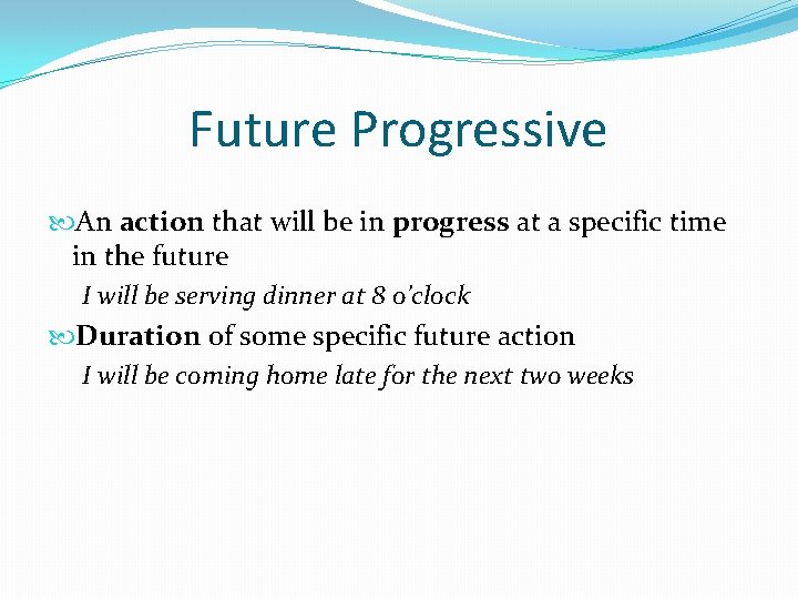 Future Progressive An action that will be in progress at a specific time in Future Progressive An action that will be in progress at a specific time in