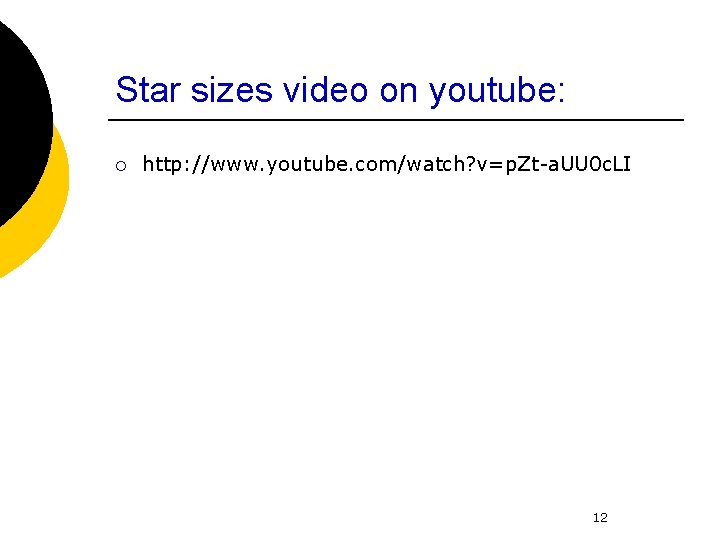 Star sizes video on youtube: ¡ http: //www. youtube. com/watch? v=p. Zt-a. UU 0